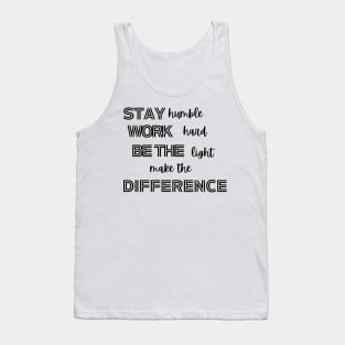 stay humble, work hard, be the light, make the difference, scentsy consultant motivation sticker and t shirt, Tank Top